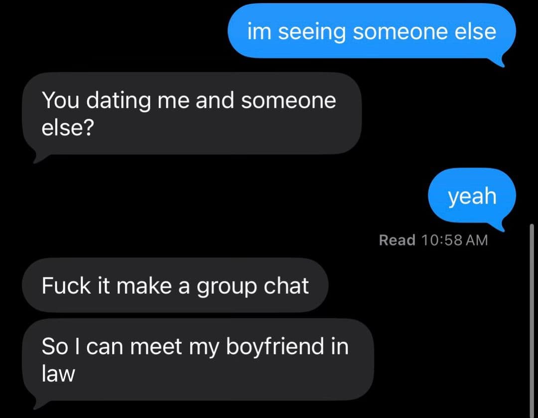 An iMessage exchange ending with Fuck it make a group chat so I can meet my boyfriend in law.
