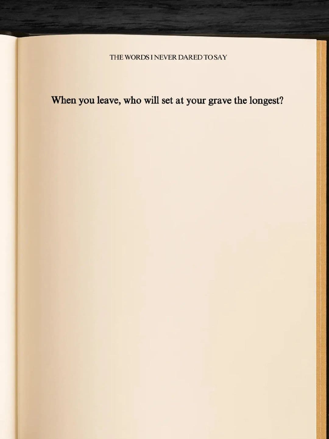 Slide four: an open book page asking When you leave, who will set at your grave the longest?